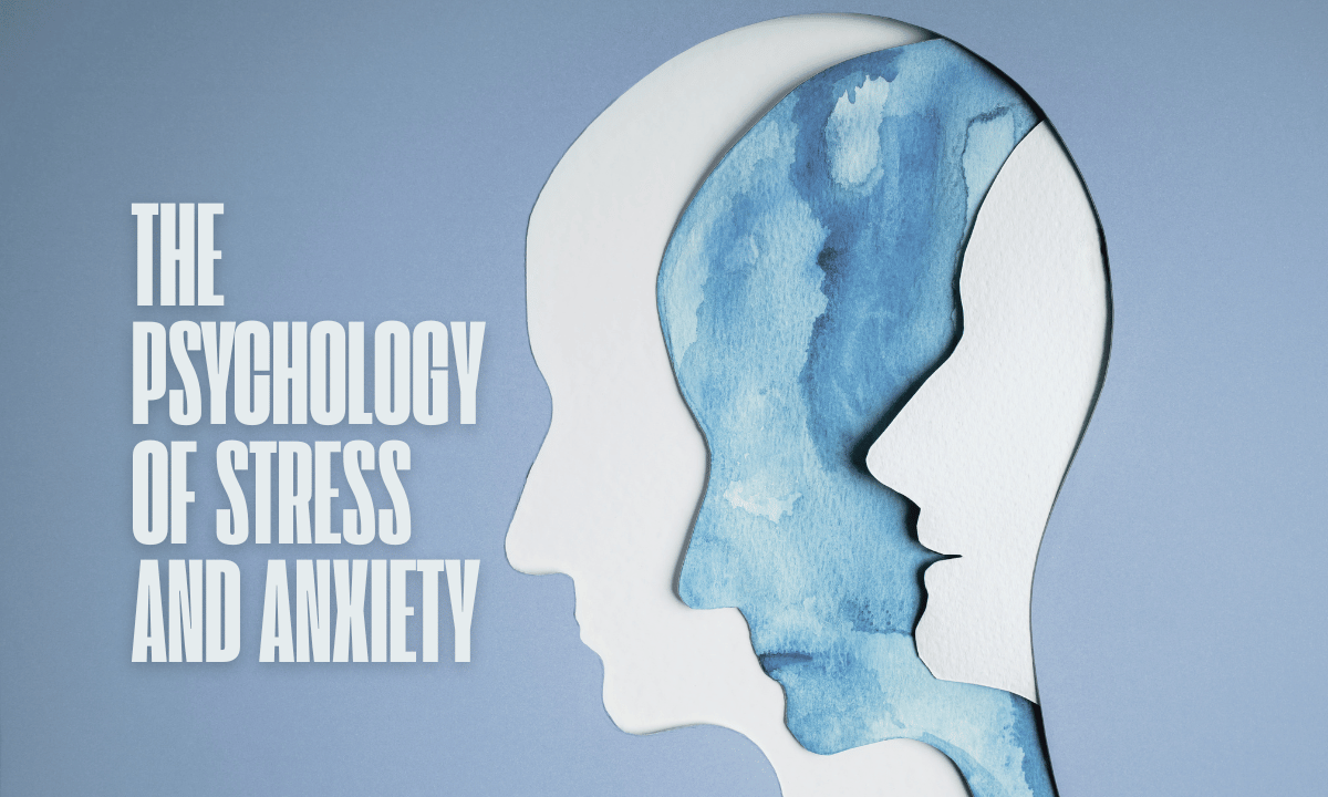 The Psychology of Stress and Anxiety